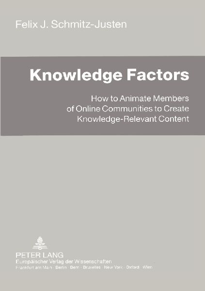 Knowledge Factors: How to Animate Members of Online Communities to Create Knowledge-Relevant Content