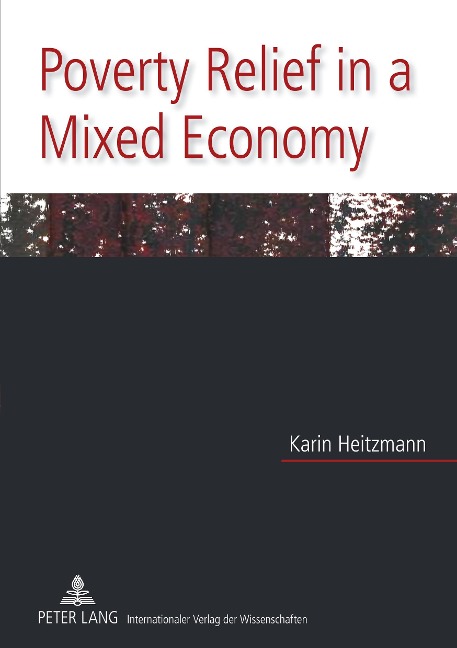Poverty Relief in a Mixed Economy: Theory of and Evidence for the (Changing) Role of Public and Nonprofit Actors in Coping with Income Poverty