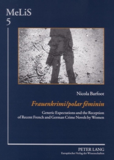 Frauenkrimi / polar féminin: Generic Expectations and the Reception of Recent French and German Crime Novels by Women