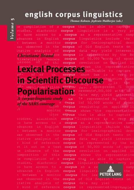 Lexical Processes in Scientific Discourse Popularisation: A corpus-linguistic study of the SARS coverage