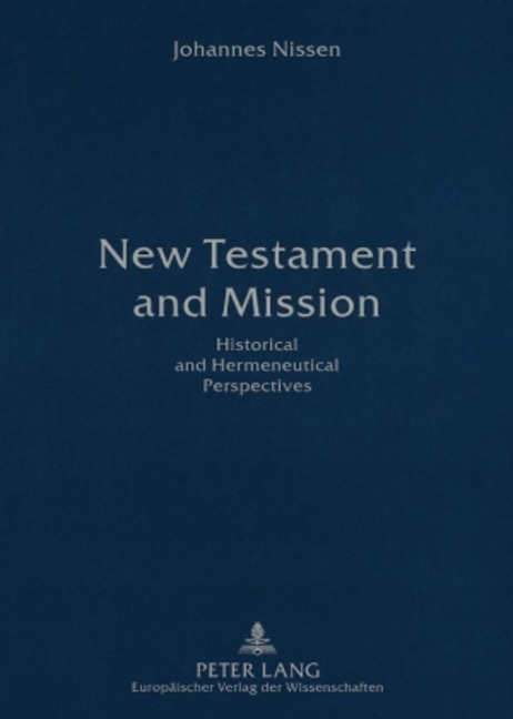 New Testament and Mission: Historical and Hermeneutical Perspectives