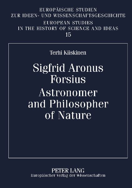 Sigfrid Aronus Forsius. Astronomer and Philosopher of Nature