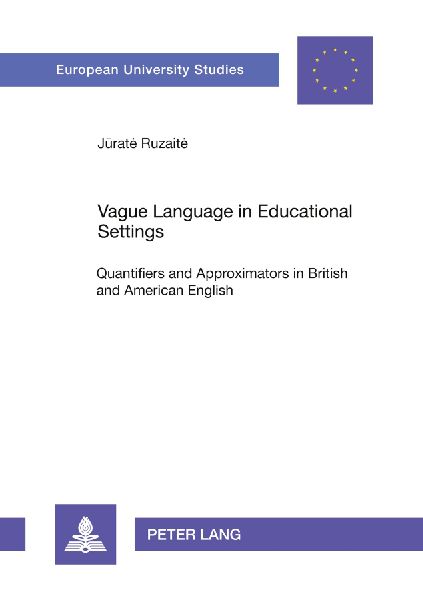 Vague Language in Educational Settings: Quantifiers and Approximators in British and American English