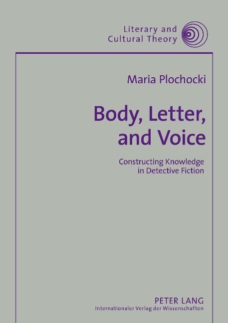 Body, Letter, and Voice: Constructing Knowledge in Detective Fiction