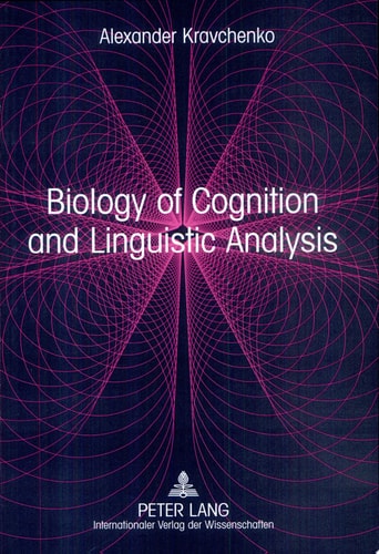 Biology of Cognition and Linguistic Analysis From Non-realist Linguistics to a Realistic Language Science