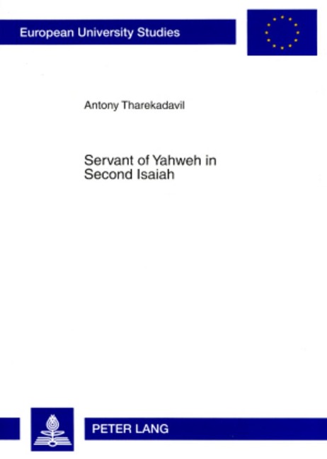 Servant of Yahweh in Second Isaiah: Isaianic Servant Passages in Their Literary and Historical Context