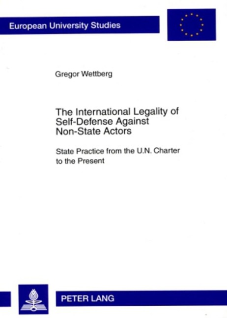 The International Legality of Self-Defense Against Non-State Actors: State Practice from the U.N. Charter to the Present
