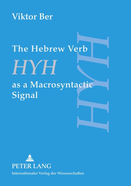 The Hebrew Verb HYH as a Macrosyntactic Signal: The Case of wayhy and the Infinitive with Prepositions Bet and Kaf in Narrative Texts