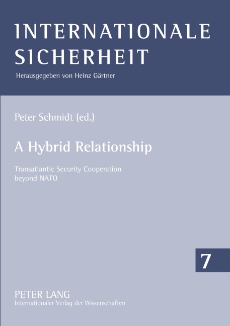 A Hybrid Relationship: Transatlantic Security Cooperation beyond NATO