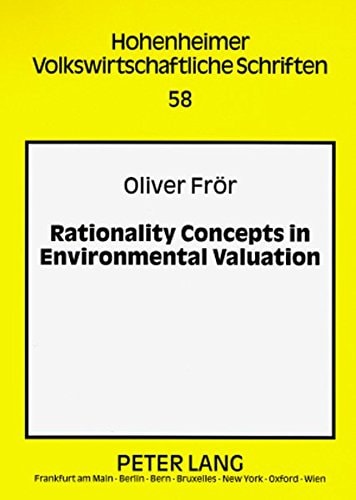 Rationality Concepts in Environmental Valuation (Hohenheimer volkswirtschaftliche Schriften)