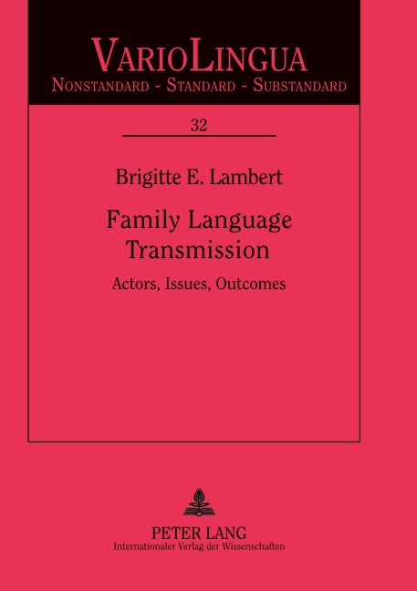 Family Language Transmission: Actors, Issues, Outcomes