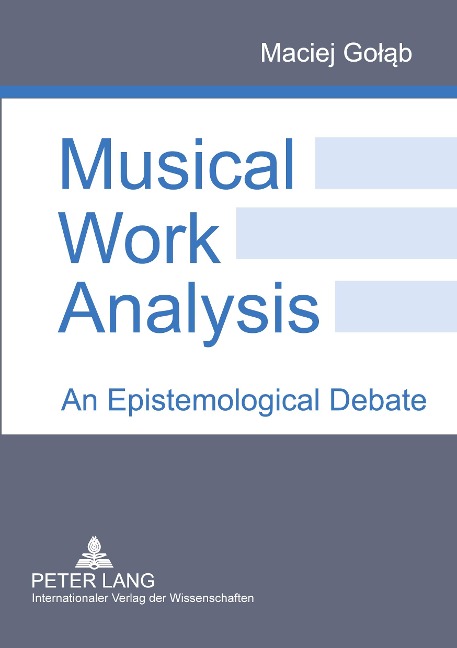 Musical Work Analysis: An Epistemological Debate