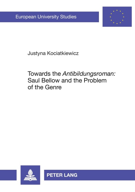 Towards the Antibildungsroman: Saul Bellow and the Problem of the Genre