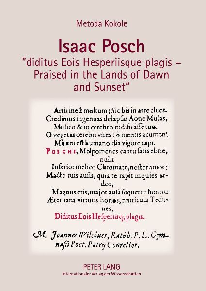 Isaac Posch diditus Eois Hesperiisque plagis - Praised in the lands of Dawn and Sunset