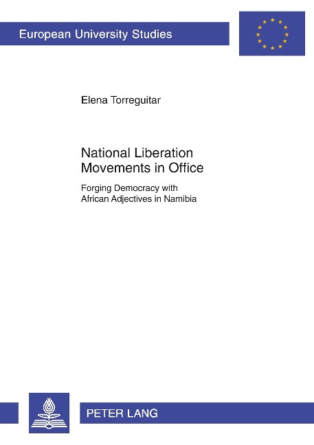 National Liberation Movements in Office: Forging Democracy with African Adjectives in Namibia