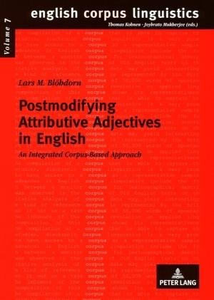 Postmodifying Attributive Adjectives in English: An Integrated Corpus-Based Approach