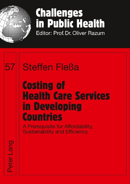 Costing of Health Care Services in Developing Countries: A Prerequisite for Affordability, Sustainability and Efficiency