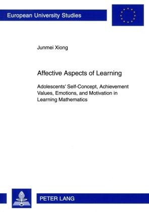 Affective Aspects of Learning: Adolescents Self-Concept, Achievement Values, Emotions, and Motivation in Learning Mathematics