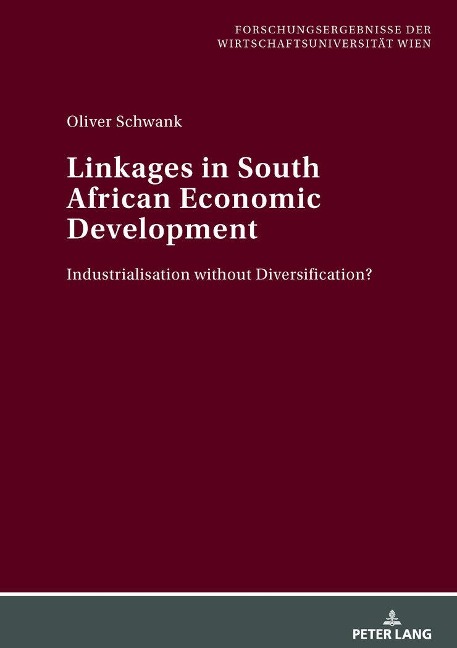 Linkages in South African Economic Development: Industrialisation without Diversification?