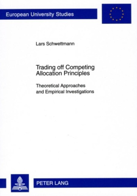 Trading off Competing Allocation Principles: Theoretical Approaches and Empirical Investigations