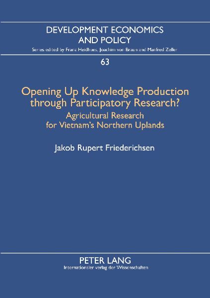 Opening Up Knowledge Production through Participatory Research?: Agricultural Research for Vietnams Northern Uplands