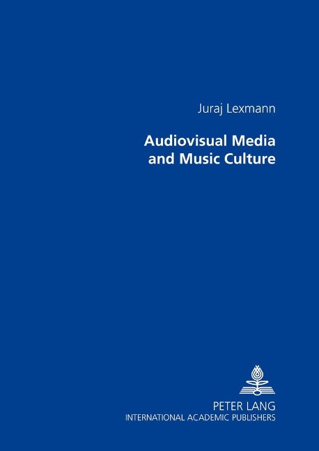 Audiovisual Media and Music Culture: Translated from Slovak by Barbora Pato¿ková