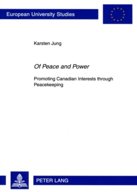 Of Peace and Power: Promoting Canadian Interests through Peacekeeping