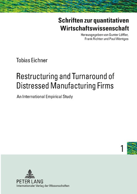 Restructuring and Turnaround of Distressed Manufacturing Firms: An International Empirical Study