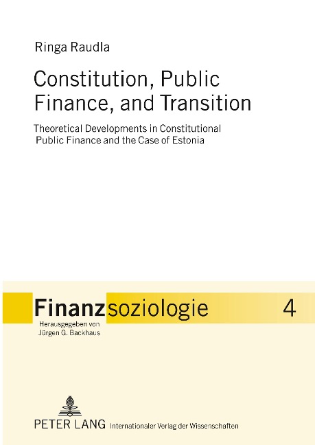 Constitution, Public Finance, and Transition: Theoretical Developments in Constitutional Public Finance and the Case of Estonia