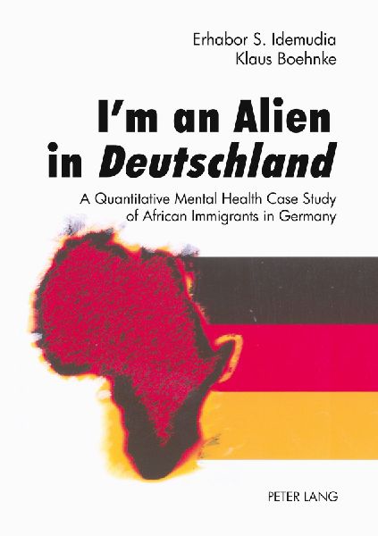Im an Alien in Deutschland: A Quantitative Mental Health Case Study of African Immigrants in Germany- With an Epilogue by John W. Berry