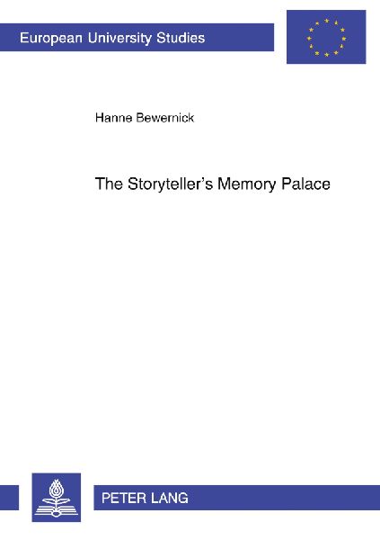 The Storytellers Memory Palace: A Method of Interpretation Based on the Function of Memory Systems in Literature- Geoffrey Chaucer, William Langland, Salman Rushdie, Angela Carter, Thomas Pynchon and Paul Auster