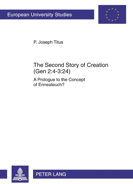 The Second Story of Creation (Gen 2:4-3:24): A Prologue to the Concept of Enneateuch?