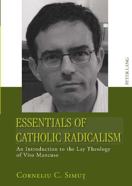 Essentials of Catholic Radicalism: An Introduction to the Lay Theology of Vito Mancuso