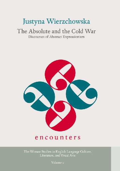 The Absolute and the Cold War: Discourses of Abstract Expressionism