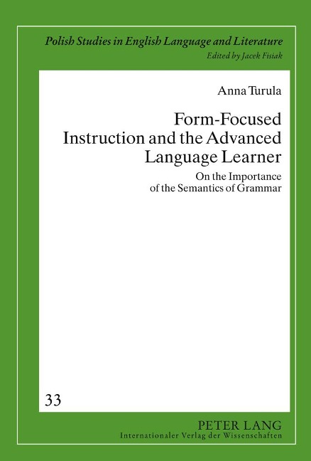 Form-Focused Instruction and the Advanced Language Learner: On the Importance of the Semantics of Grammar