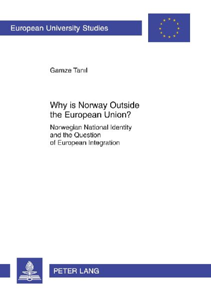 Why is Norway Outside the European Union?: Norwegian National Identity and the Question of European Integration