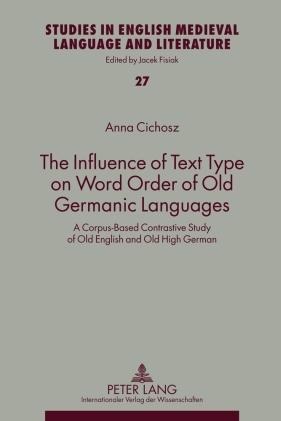 The Influence of Text Type on Word Order of Old Germanic Languages: A Corpus-Based Contrastive Study of Old English and Old High German