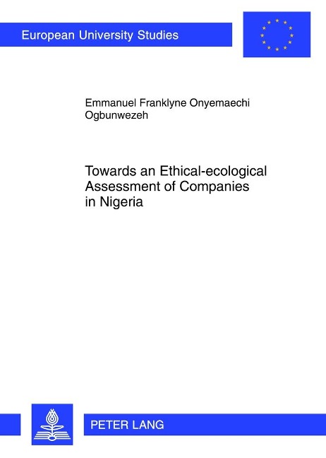 Towards an Ethical-ecological Assessment of Companies in Nigeria: An Empirical Inquiry into the Relevance or Otherwise of the Frankfurt-Hohenheim Guidelines for the Ethical Assessment of Companies in the Nigerian Context- A Case of the Nigerian Microfinan