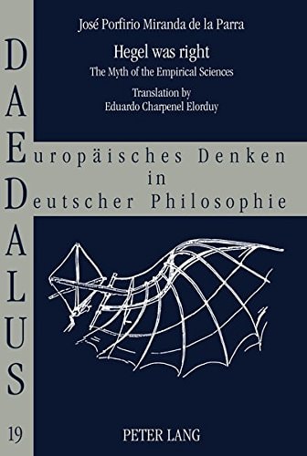 Hegel was Right The Myth of the Empirical Sciences