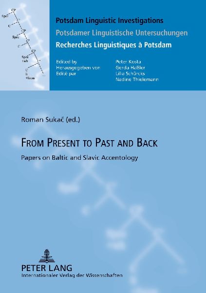 From Present to Past and Back: Papers on Baltic and Slavic Accentology