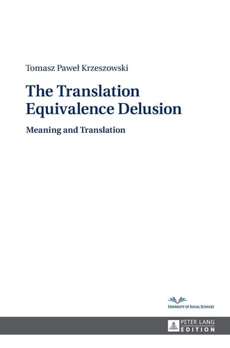 The Translation Equivalence Delusion Meaning and Translation