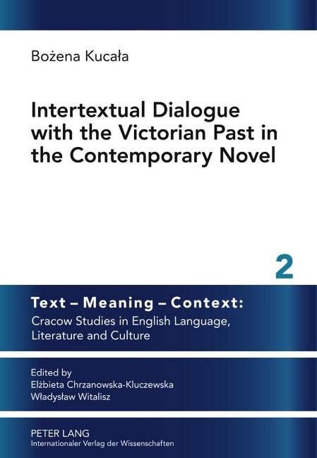 Intertextual Dialogue with the Victorian Past in the Contemporary Novel