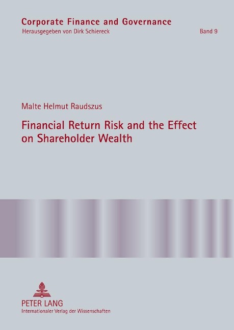Financial Return Risk and the Effect on Shareholder Wealth: How M&A Announcements and Banking Crisis Events Affect Stock Mean Returns and Stock Return Risk- A Compendium of Five Empirical Studies across Selective Industries