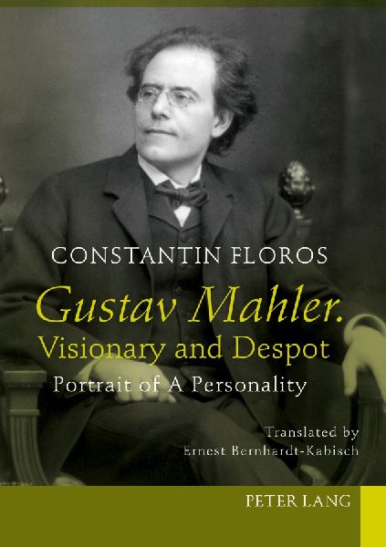 Gustav Mahler. Visionary and Despot: Portrait of A Personality. Translated by Ernest Bernhardt-Kabisch