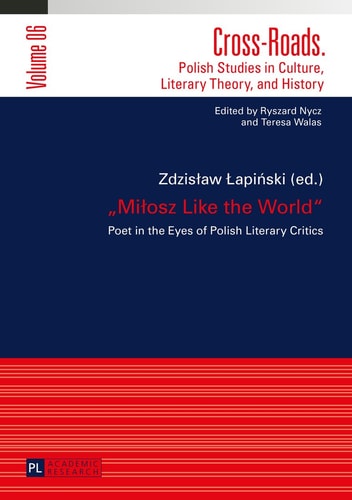 Milosz Like the World Poet in the Eyes of Polish Literary Critics