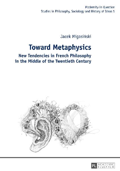 Toward Metaphysics: New Tendencies in French Philosophy in the Middle of the Twentieth Century