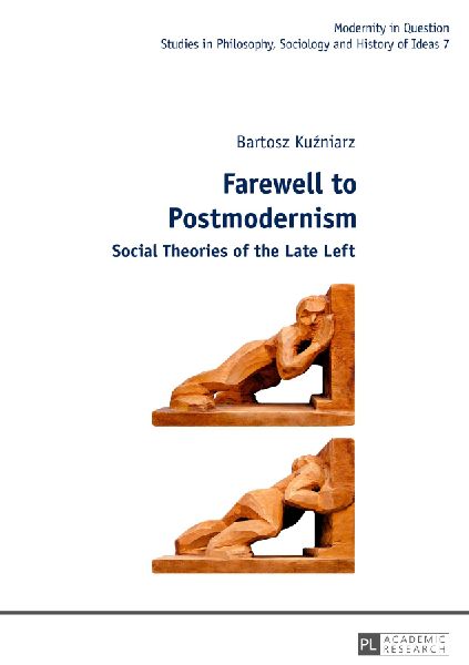 Farewell to Postmodernism: Social Theories of the Late Left