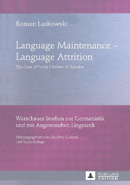 Language Maintenance - Language Attrition: The Case of Polish Children in Sweden