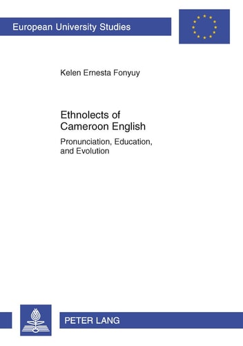 Ethnolects of Cameroon English Pronunciation, Education, and Evolution