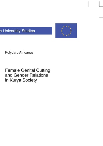 Female Genital Cutting and Gender Relations in Kurya Society